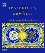 Engineering a Compiler - Cooper, Keith D, and Torczon, Linda