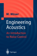 Engineering Acoustics: An Introduction to Noise Control - Moeser, Michael, and Moser, Michael, and Maser, Michael