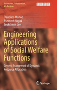 Engineering Applications of Social Welfare Functions: Generic Framework of Dynamic Resource Allocation