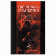 Engineering Catastrophes: Causes and Effects of Major Accidents, Second Edition