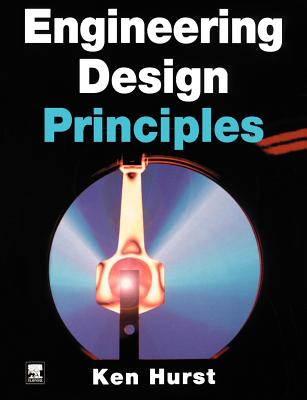 Engineering Design Principles - Hurst, Ken