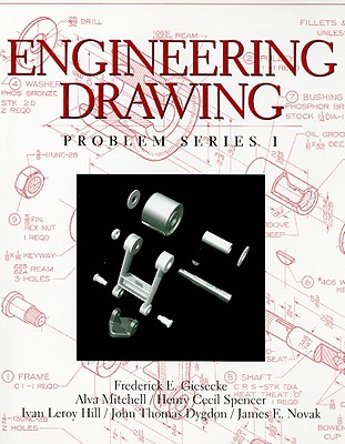 Engineering Drawing, Problem Series 1 - Giesecke, Frederick, and Alva, Mitchell, and Spencer, Henry