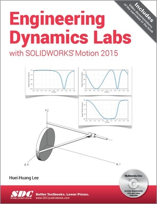 Engineering Dynamics Labs with SOLIDWORKS Motion 2015 - Lee, Huei-Huang
