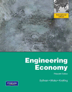 Engineering Economy with Companion Website Access Card : International Edition - Sullivan, William G., and Wicks, Elin M., and Koelling, C. Patrick