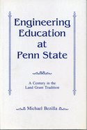 Engineering Education at Penn State: A Century in the Land-Grant Tradition