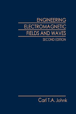 Engineering Electromagnetic Fields and Waves - Johnk, Carl T a