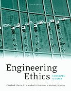 Engineering Ethics: Concepts and Cases