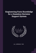 Engineering Farm Knowledge for a Seamless Decision Support System