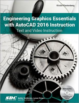 Engineering Graphics Essentials with AutoCAD 2016 Instruction - Plantenburg, Kirstie