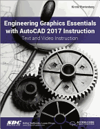 Engineering Graphics Essentials with Autocad 2017 Instruction (Including Unique Access Code)