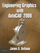 Engineering Graphics with AutoCAD 2008