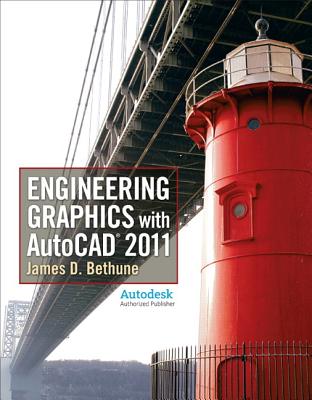 Engineering Graphics with AutoCAD 2011 - Bethune, James D