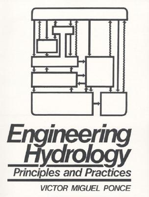 Engineering Hydrology: Principles and Practices - Ponce, Victor Miguel