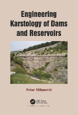 Engineering Karstology of Dams and Reservoirs - Milanovic, Petar
