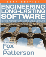 Engineering Long-Lasting Software: An Agile Approach Using Saas and Cloud Computing, Beta Edition