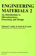 Engineering Materials 2: An Introduction to Microstructures, Processing, and Design - Ashby, Michael F, and Jones, David R