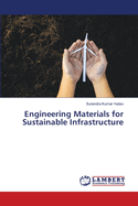Engineering Materials for Sustainable Infrastructure