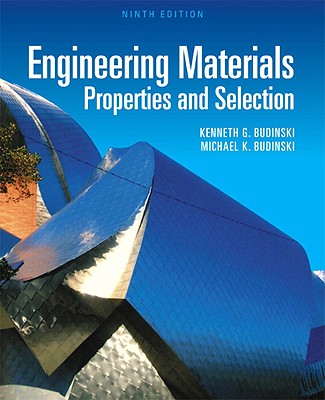 Engineering Materials: Properties and Selection - Budinski, Kenneth, and Budinski, Michael