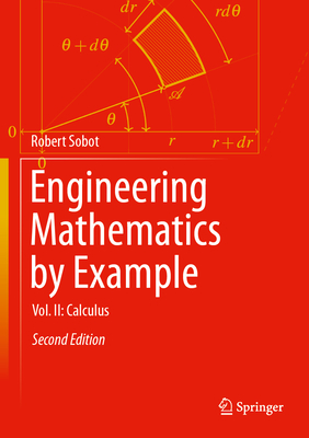 Engineering Mathematics by Example: Vol. II: Calculus - Sobot, Robert