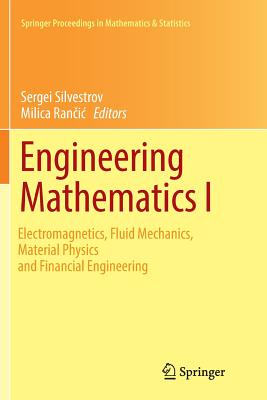 Engineering Mathematics I: Electromagnetics, Fluid Mechanics, Material Physics and Financial Engineering - Silvestrov, Sergei (Editor), and Ran ic, Milica (Editor)