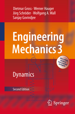 Engineering Mechanics 3: Dynamics - Gross, Dietmar, and Hauger, Werner, and Schrder, Jrg