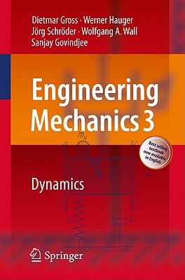Engineering Mechanics: Dynamics 3 - Gross, Dietmar, and Hauger, Werner, and Schroder, Jorg