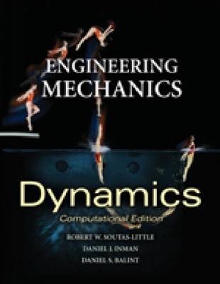 Engineering Mechanics: Dynamics (Computational Edition), International Edition - Soutas-Little, Robert, and Inman, Daniel