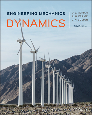 Engineering Mechanics: Dynamics - Meriam, James L., and Kraige, L. G., and Bolton, J. N.