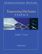 Engineering Mechanics - Statics: International Edition - Bedford, Anthony M., and Fowler, Wallace