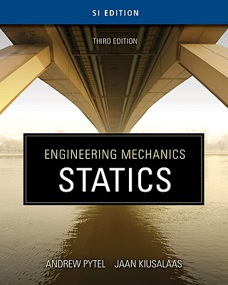 Engineering Mechanics: Statics - Pytel, Andrew, and Kiusalaas, Jaan