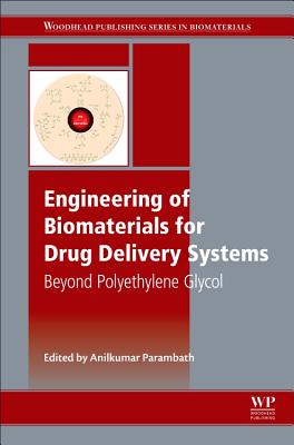 Engineering of Biomaterials for Drug Delivery Systems: Beyond Polyethylene Glycol - Parambath, Anilkumar (Editor)