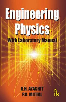 Engineering Physics: With Laboratory Manual - Ayachit, N. H., and Mittal, P. K.