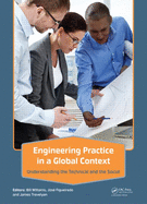 Engineering Practice in a Global Context: Understanding the Technical and the Social