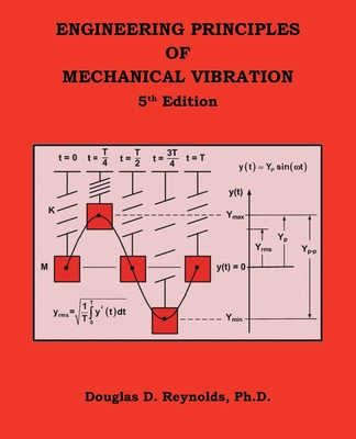 Engineering Principles of Mechanical Vibration: 5Th Edition - Reynolds, Douglas D