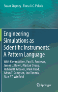 Engineering Simulations as Scientific Instruments: A Pattern Language: With Kieran Alden, Paul S. Andrews, James L. Bown, Alastair Droop, Richard B. Greaves, Mark Read, Adam T. Sampson, Jon Timmis, Alan F.T. Winfield