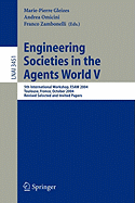 Engineering Societies in the Agents World V: 5th International Workshop, Esaw 2004, Toulouse, France, October 20-22, 2004, Revised Selected and Invited Papers