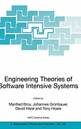 Engineering Theories of Software Intensive Systems: Proceedings of the NATO Advanced Study Institute on Engineering Theories of Software Intensive Systems, Marktoberdorf, Germany, from 3 to 15 August 2004