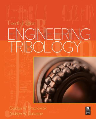 Engineering Tribology - Stachowiak, Gwidon, and Batchelor, Andrew W