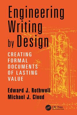 Engineering Writing by Design: Creating Formal Documents of Lasting Value - Rothwell, Edward J.