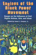 Engines of the Black Power Movement: Essays on the Influence of Civil Rights Actions, Arts, and Islam