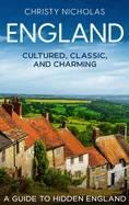 England: A Guide to Hidden England