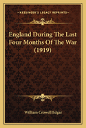 England During the Last Four Months of the War (1919)