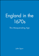 England in the 1670s: This Masquerading Age