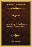 England: Literary And Social, From A German Point Of View