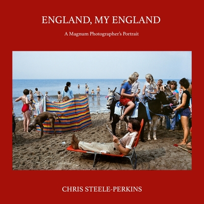 England, My England: A Magnum Photographer's Portrait - Steele-Perkins, Chris