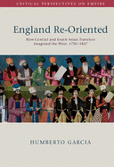 England Re-Oriented: How Central and South Asian Travelers Imagined the West, 1750-1857