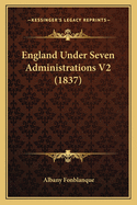 England Under Seven Administrations V2 (1837)