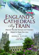 England's Cathedrals by Train