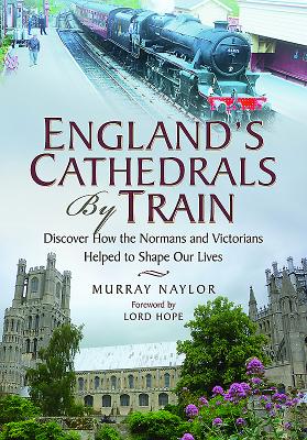 England's Cathedrals by Train - Naylor, Murray