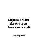 England's Effort (Letters to an American Friend) - Ward, Humphry